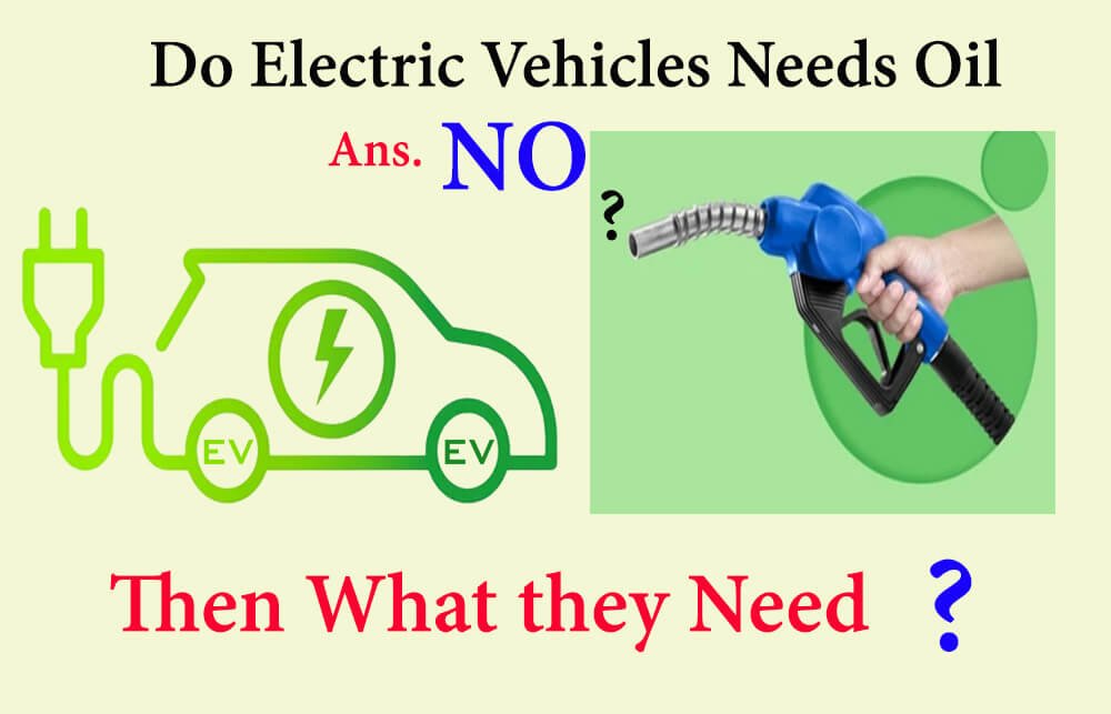 Do Electric Vehicles Needs Oil